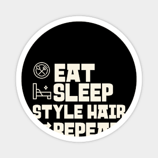 Eat Sleep Style hair Repeat Magnet